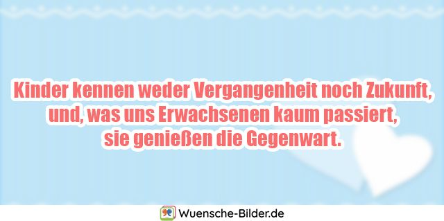 Kinder kennen weder Vergangenheit noch