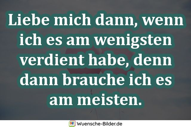 Liebe mich dann, wenn ich