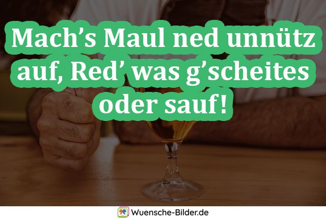 Mach’s Maul ned unnütz auf