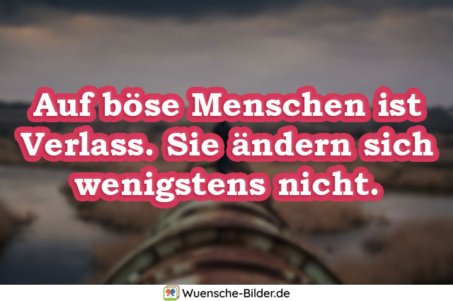 Auf böse Menschen ist Verlass