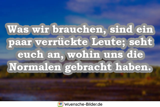 Was wir brauchen, sind ein