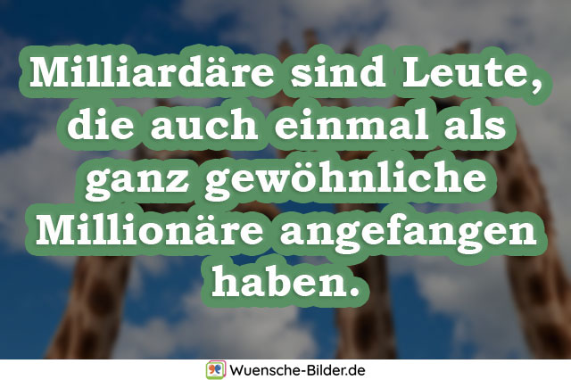 Milliardäre sind Leute, die auch