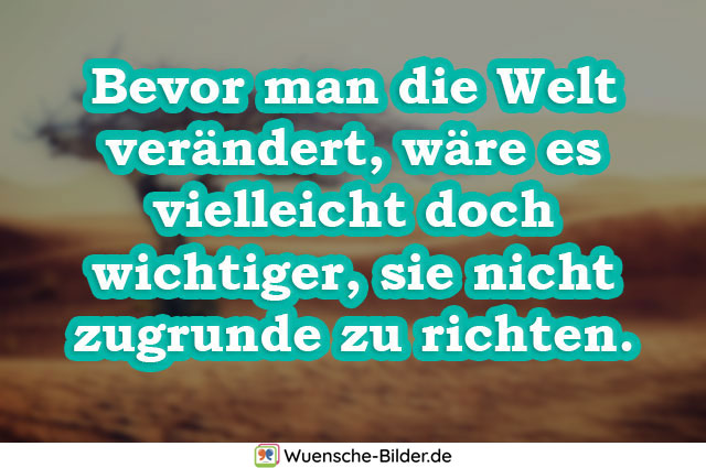 Bevor man die Welt verändert